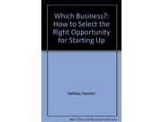 Which Business? How to Select the Right Opportunity for Starting Up