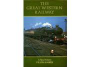 Great Western Railway A New History