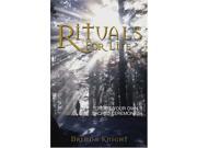 Rituals for Life Create Your Own Sacred Ceremonies Everything Series