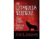 The Cotswolds Werewolf and other stories of Sherlock Holmes