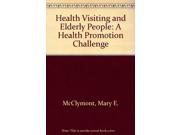 Health Visiting and Elderly People A Health Promotion Challenge