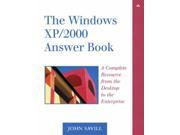 The Windows XP 2000 Answer Book A Complete Resource from the Desktop to the Enterprise