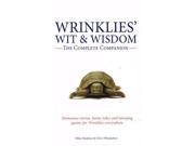 Wrinklies Wit and Wisdom The Complete Companion Humorous stories funny jokes and amusing quotes for Wrinklies everywhere