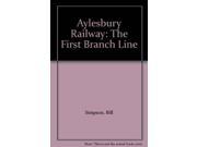 Aylesbury Railway The First Branch Line