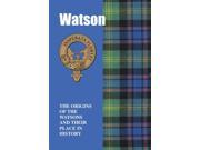 Watson The Origins of the Watsons and Their Place in History Scottish Clan Mini Book Paperback