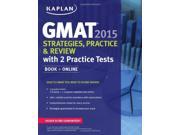 Kaplan GMAT 2015 Strategies Practice and Review with 2 Practice Tests Book Online Kaplan Test Prep