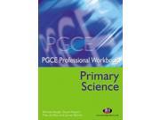 PGCE Primary Science PGCE Professional Workbooks Series