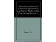 Questions and Answers in Advanced Level Pure and Applied Mathematics Questions Answers