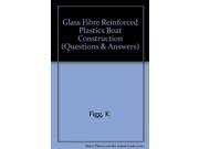 Glass Fibre Reinforced Plastics Boat Construction Questions Answers
