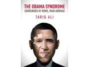The Obama Syndrome Surrender at Home War Abroad
