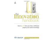 The Innovation Handbook How to Profit from Your Ideas Intellectual Property and Market Knowledge