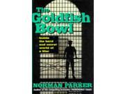 The Goldfish Bowl Inside the Hard and Secret World of a Lifer