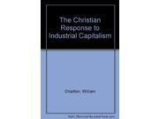 The Christian Response to Industrial Capitalism