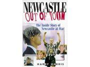 Newcastle Out of Toon The Inside Story of Newcastle at War