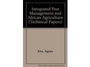 Integrated Pest Management and African Agriculture Technical Papers