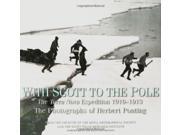 With Scott to the Pole The Terra Nova Expedition 1910 1913
