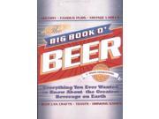 The Big Book O Beer Everything You Ever Wanted to Know About the Greatest Beverage on Earth