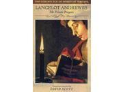 Lancelot Andrewes The Private Prayers Golden Age of Spiritual Writing