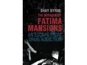 The Miracle of Fatima Mansions An Escape from Drug Addiction Escaping Drug Addiction