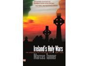 Ireland s Holy Wars The Struggle for a Nation s Soul 1500 2000 Yale Nota Bene