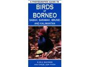 A Photographic Guide to Birds of Borneo Sabah Sarawak Brunei and Kalimantan