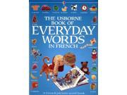 The Usborne Book of Everyday Words in French Usborne Everyday Words