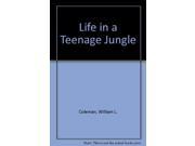 Life in a Teenage Jungle