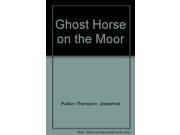 Ghost Horse on the Moor