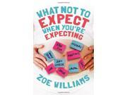 What Not to Expect When You re Expecting