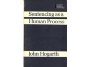 Sentencing as a Human Process Canadian Study in Criminology