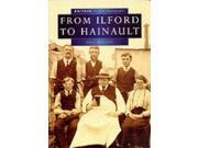 From Ilford to Hainault Britain in Old Photographs
