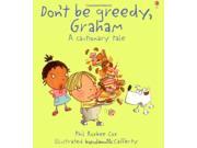 Don t be Greedy Graham Cautionary Tales