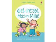 Max and Millie Get Dressed Max and Millie