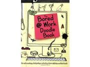 The Bored at Work Doodle Book