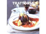 Trattoria Relaxed Italian Recipes for Home Cooks