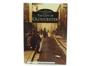 The City of Gloucester Archive Photographs