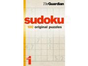Guardian Sudoku Bk. 1 100 Original Puzzles Guardian Books