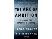 Arc of Ambition Defining the Leadership Journey