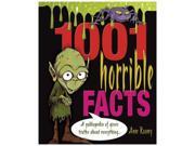 1001 Horrible Facts A Yukkopedia of Gross Truths About Everything...