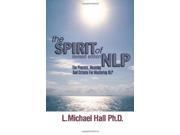 The Spirit of NLP revised editon The Process Meaning and Criteria for Mastering NLP