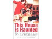 This House Is Haunted The Investigation of the Enfield Poltergeist