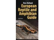 New Holland Guide to the Reptiles and Amphibians of Europe New Holland Field Guide