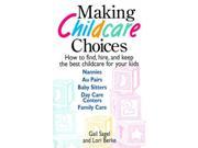 Making Childcare Choices How to Find Hire and Keep the Best Childcare for Your Kids