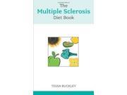 The Multiple Sclerosis Diet Book Help and Advice for This Chronic Condition