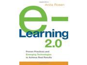 e Learning 2.0 Proven Practices and Emerging Technologies to Achieve Real Results