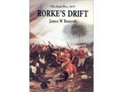 Rorke s Drift The Zulu War 1879