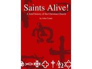 Saints Alive! A Brief History of the Christian Church