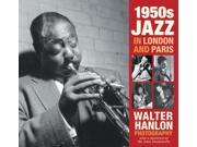 1950s Jazz in London and Paris Walter Hanlon Photography The Photography of Walter Hanlon