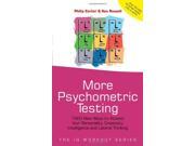 More Psychometric Testing 1000 New Ways to Assess Your Personality Creativity Intelligence and Lateral Thinking The IQ Workout Series