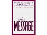The Message The Old Testament Prophets in Contemporary Language